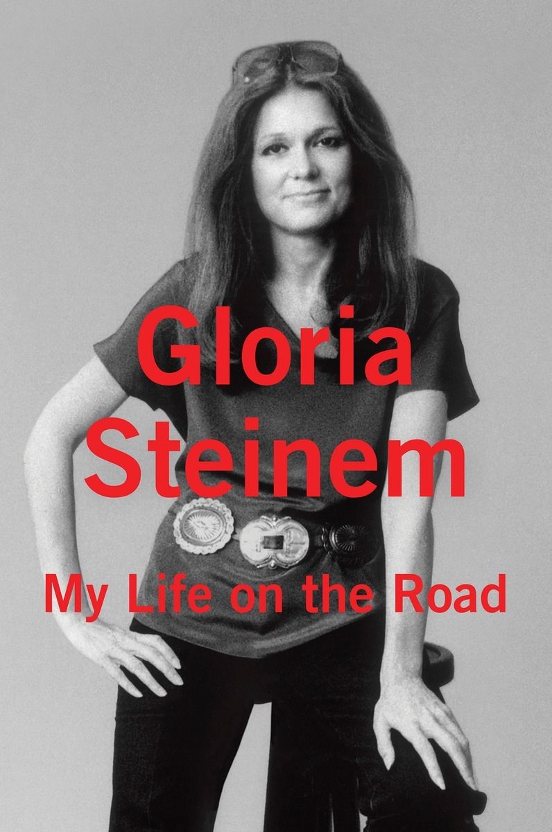 Download My Life on the Road PDF by Gloria Steinem