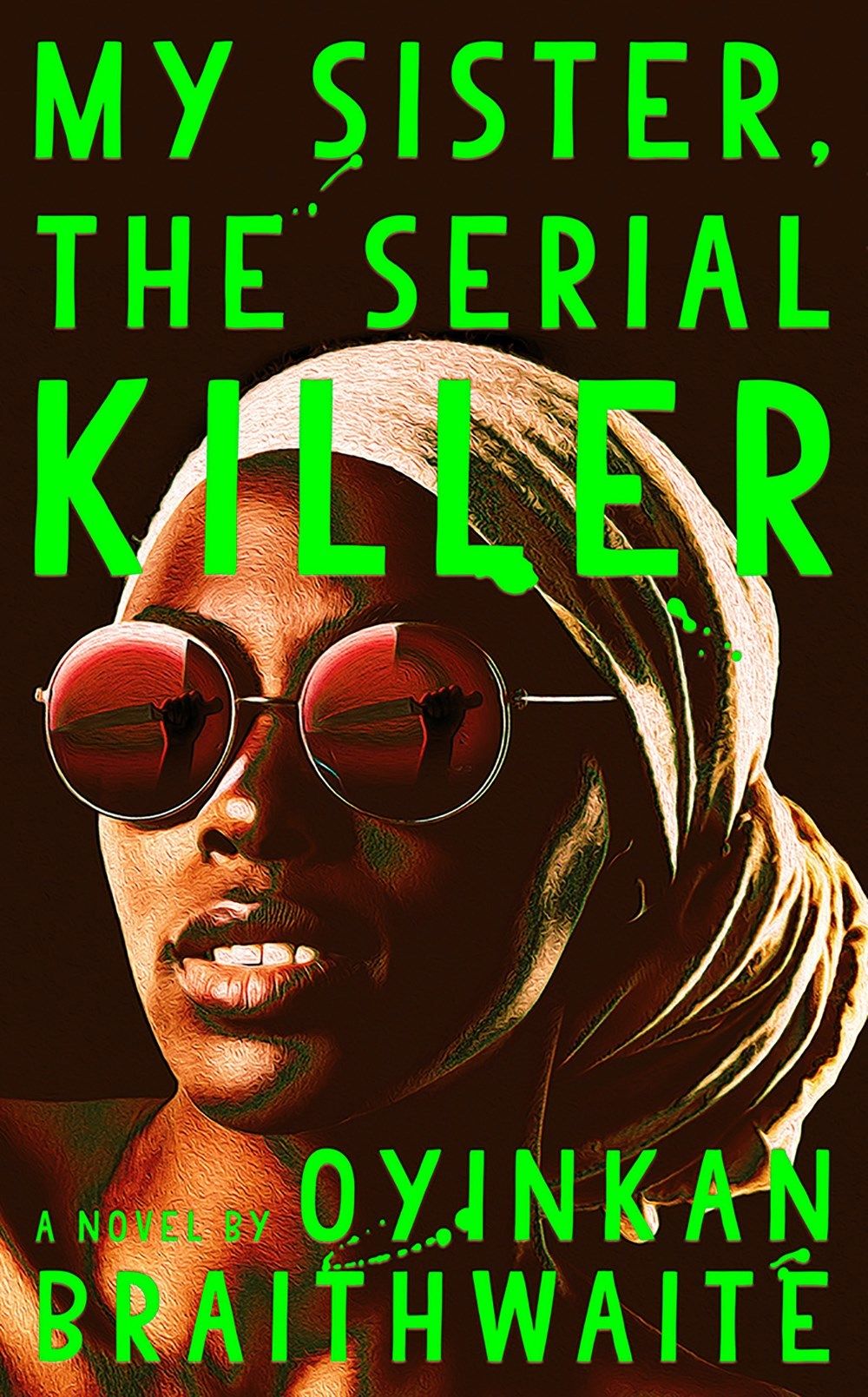 Download My Sister, the Serial Killer PDF by Oyinkan Braithwaite