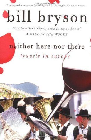 Download Neither Here nor There: Travels in Europe PDF by Bill Bryson