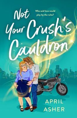 Download Not Your Crush's Cauldron PDF by April Asher