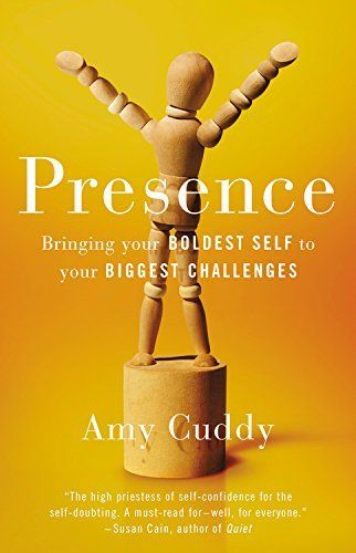 Download Presence: Bringing Your Boldest Self to Your Biggest Challenges PDF by Amy Cuddy