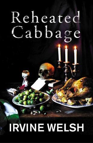 Download Reheated Cabbage PDF by Irvine Welsh