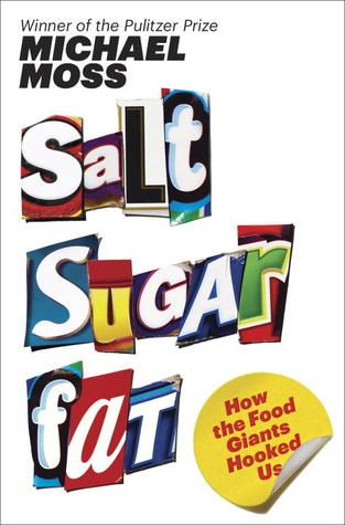 Download Salt Sugar Fat: How the Food Giants Hooked Us PDF by Michael  Moss