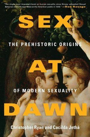 Download Sex at Dawn: The Prehistoric Origins of Modern Sexuality PDF by Christopher  Ryan