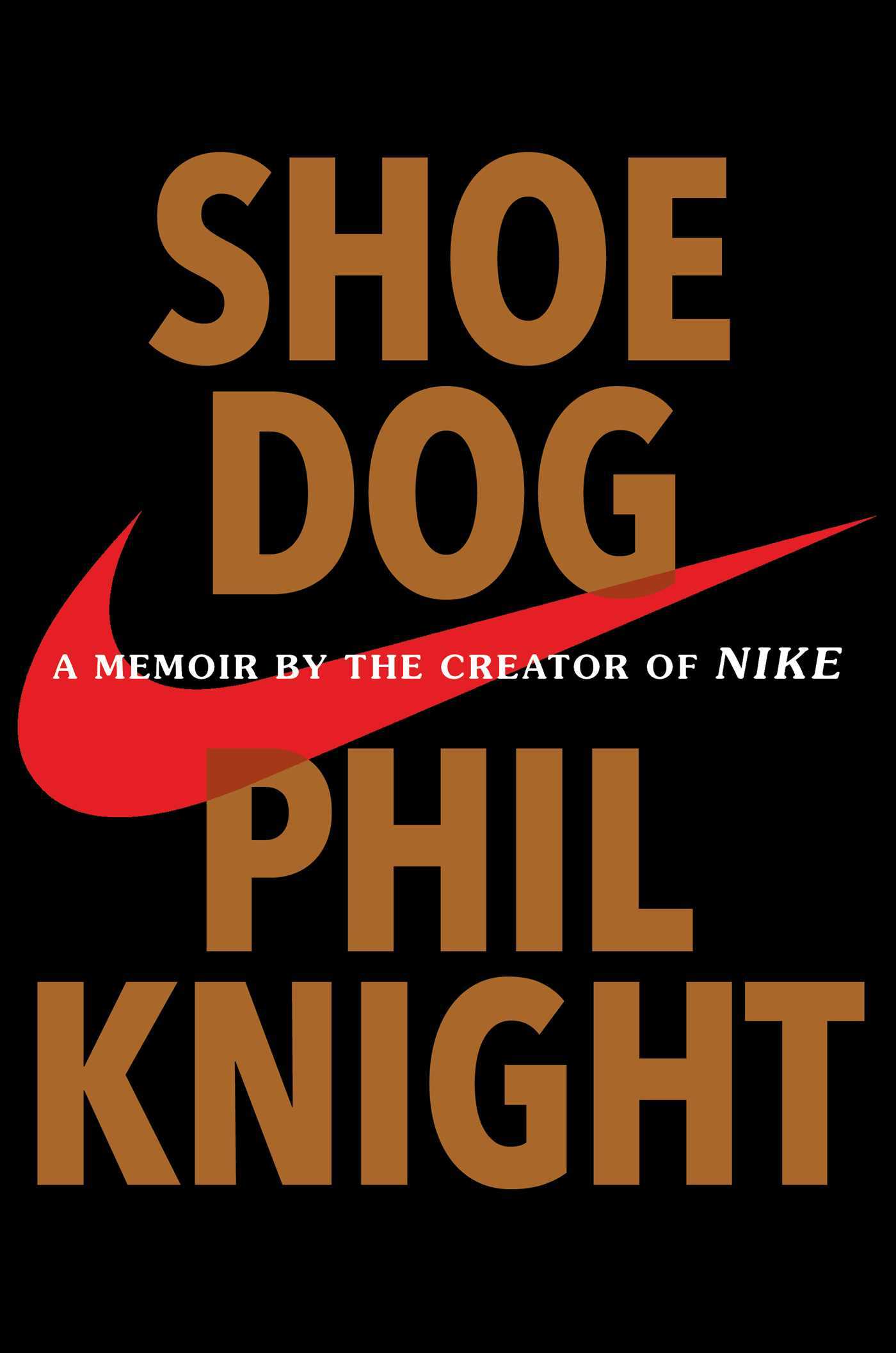 Download Shoe Dog: A Memoir by the Creator of Nike PDF by Phil Knight