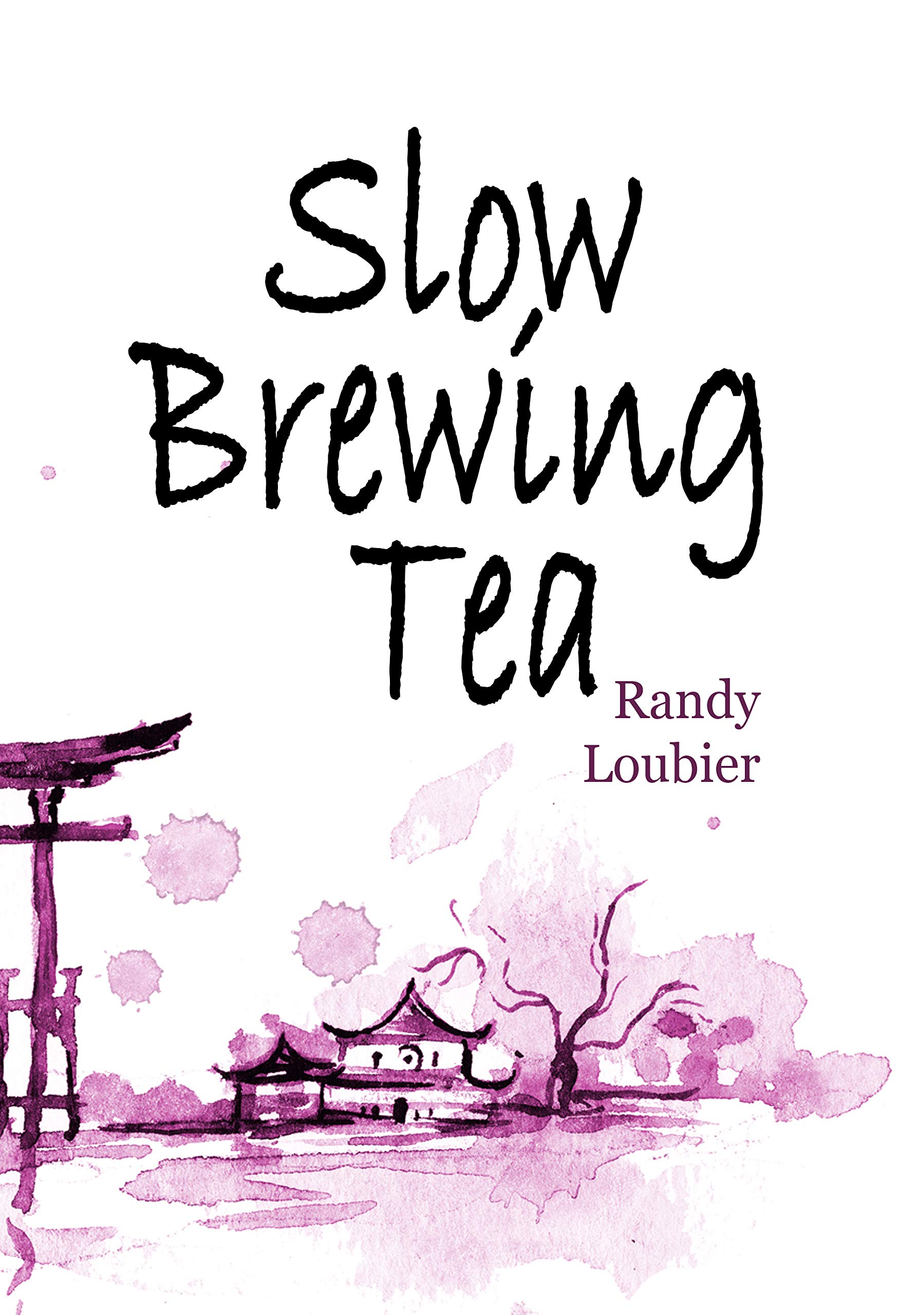 Download Slow Brewing Tea PDF by Randy Loubier