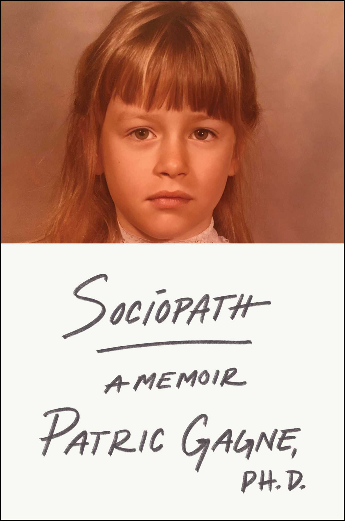 Download Sociopath: A Memoir PDF by Patric Gagne