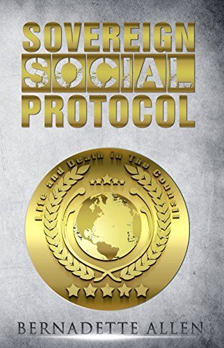 Download Sovereign Social Protocol: Life and Death In The Council PDF by Bernadette Allen