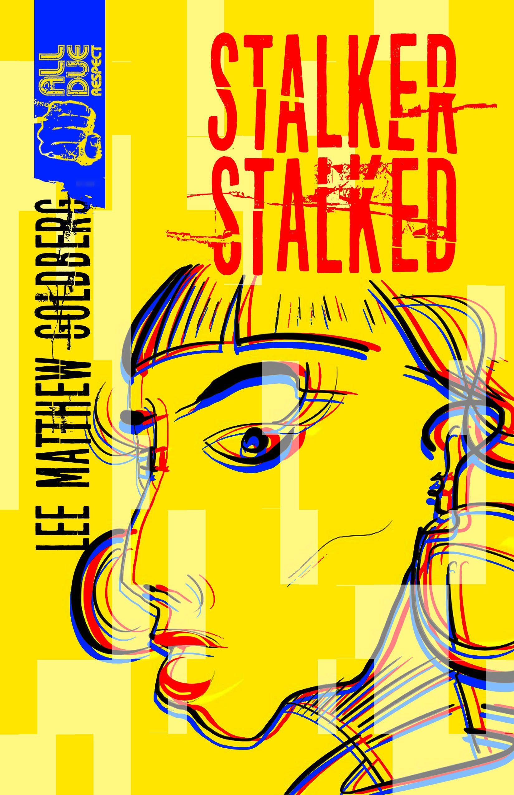 Download Stalker Stalked PDF by Lee Matthew Goldberg