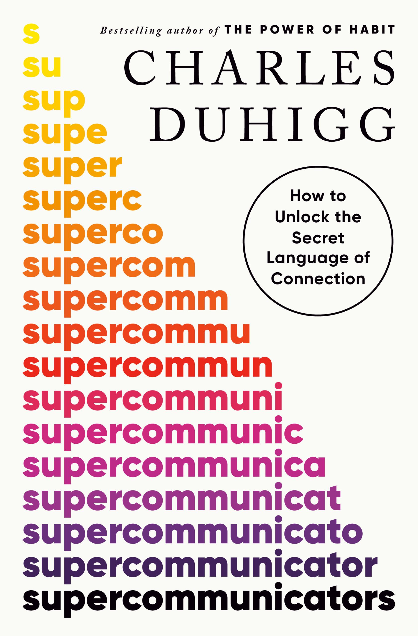 Download Supercommunicators: How to Unlock the Secret Language of Connection PDF by Charles Duhigg