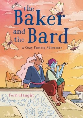 Download The Baker and the Bard: A Cozy Fantasy Adventure PDF by Fern Haught