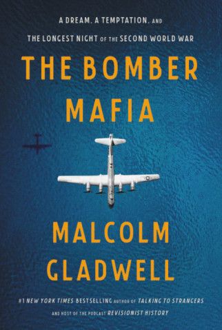 Download The Bomber Mafia: A Dream, a Temptation, and the Longest Night of the Second World War PDF by Malcolm Gladwell