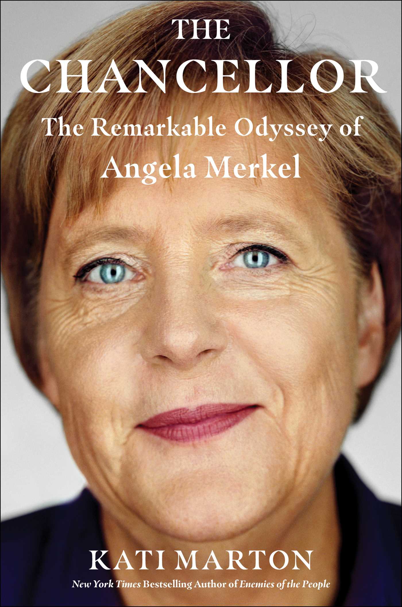 Download The Chancellor: The Remarkable Odyssey of Angela Merkel PDF by Kati Marton