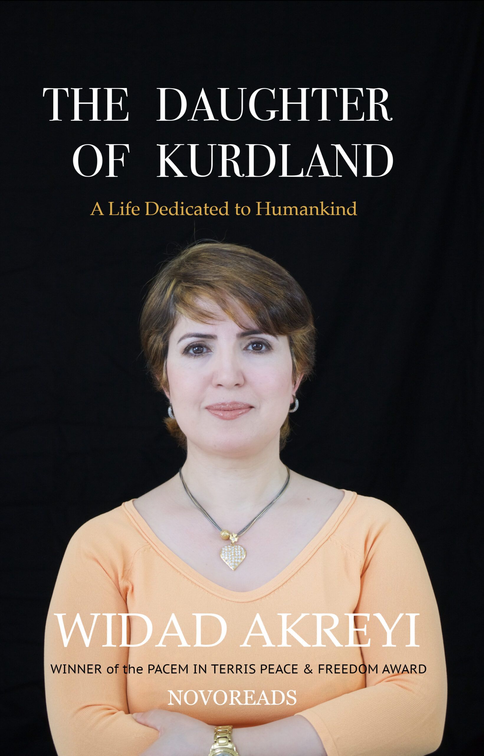 Download The Daughter Of Kurdland: A Life Dedicated to Humankind PDF by Widad Akreyi