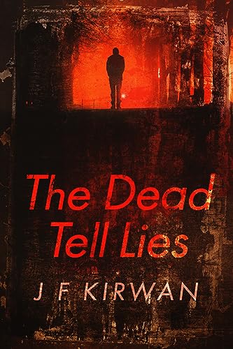 Download The Dead Tell Lies PDF by J.F. Kirwan