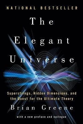 Download The Elegant Universe: Superstrings, Hidden Dimensions, and the Quest for the Ultimate Theory PDF by Brian Greene