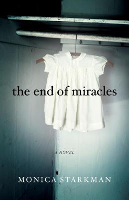 Download The End of Miracles PDF by Monica Starkman