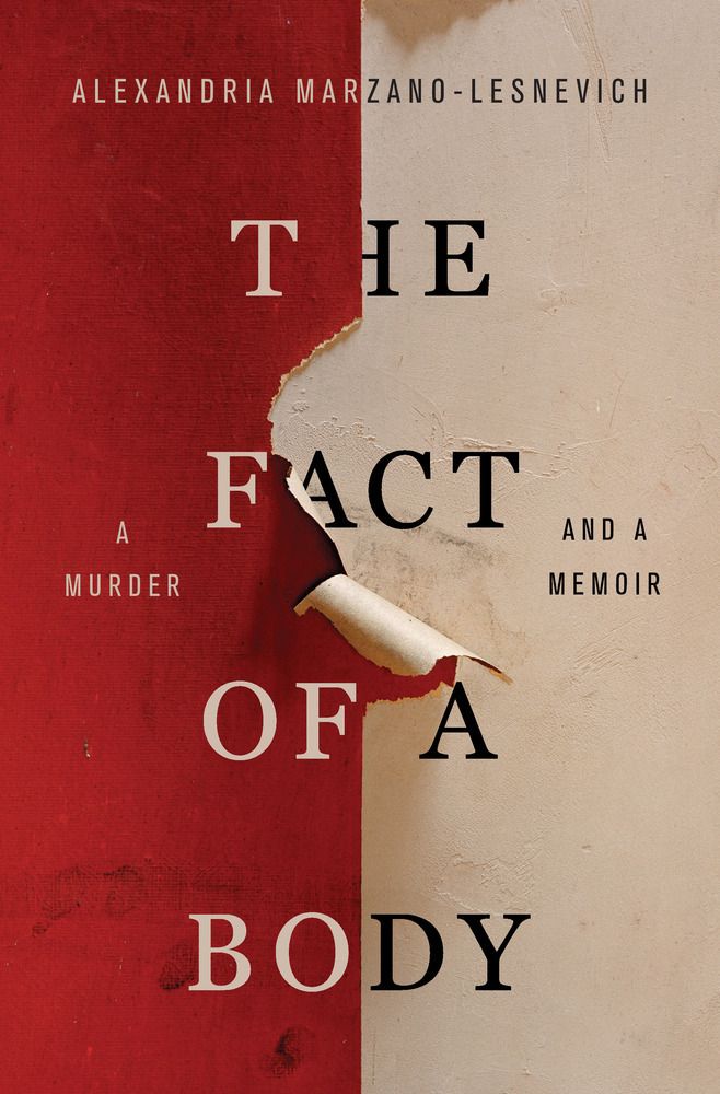 Download The Fact of a Body: A Murder and a Memoir PDF by Alexandria Marzano-Lesnevich