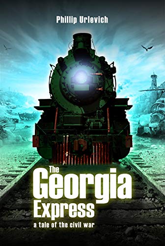 Download The Georgia Express: A Tale of the Civil War PDF by Phillip Urlevich