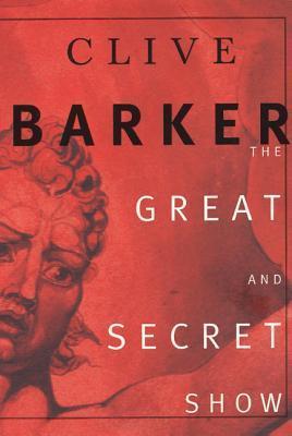 Download The Great and Secret Show PDF by Clive Barker