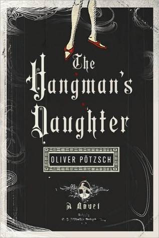 Download The Hangman's Daughter PDF by Oliver Pötzsch