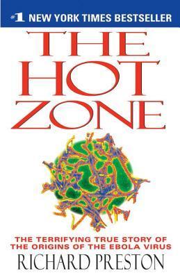 Download The Hot Zone: The Terrifying True Story of the Origins of the Ebola Virus PDF by Richard   Preston