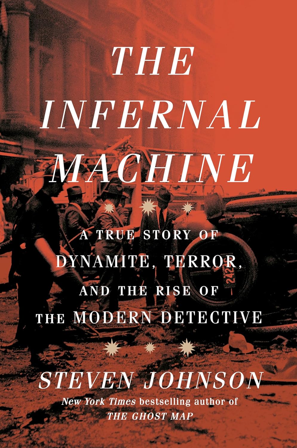 Download The Infernal Machine: A True Story of Dynamite, Terror, and the Rise of the Modern Detective PDF by Steven Johnson