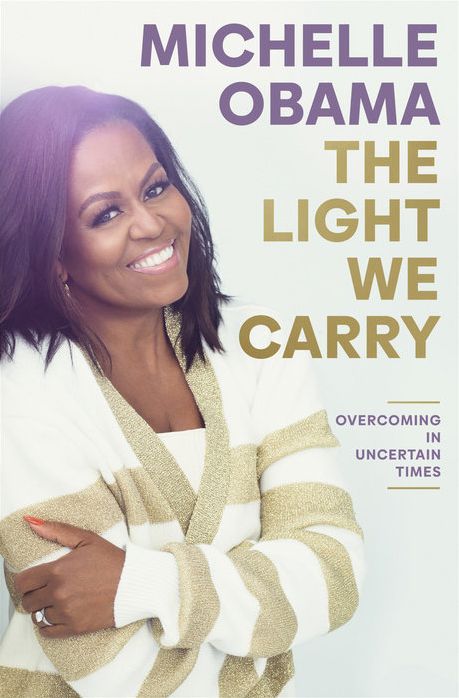 Download The Light We Carry: Overcoming in Uncertain Times PDF by Michelle Obama