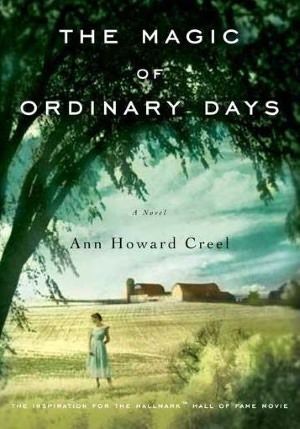 Download The Magic of Ordinary Days PDF by Ann Howard Creel