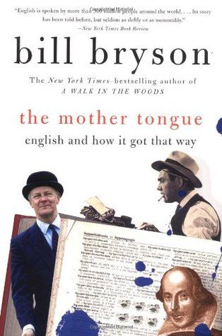 Download The Mother Tongue: English and How It Got That Way PDF by Bill Bryson