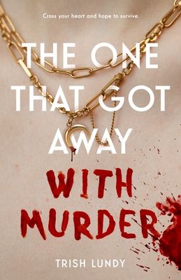 Download The One That Got Away with Murder PDF by Trish Lundy