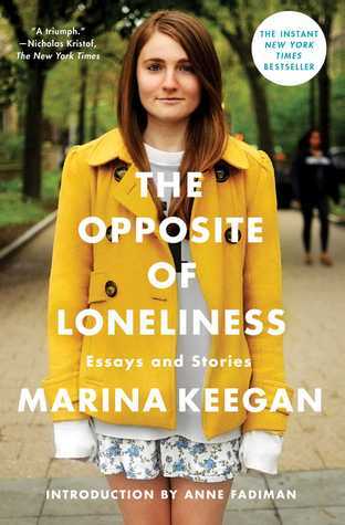 Download The Opposite of Loneliness: Essays and Stories PDF by Marina Keegan