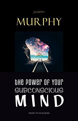 Download The Power of Your Subconscious Mind PDF by Joseph Murphy