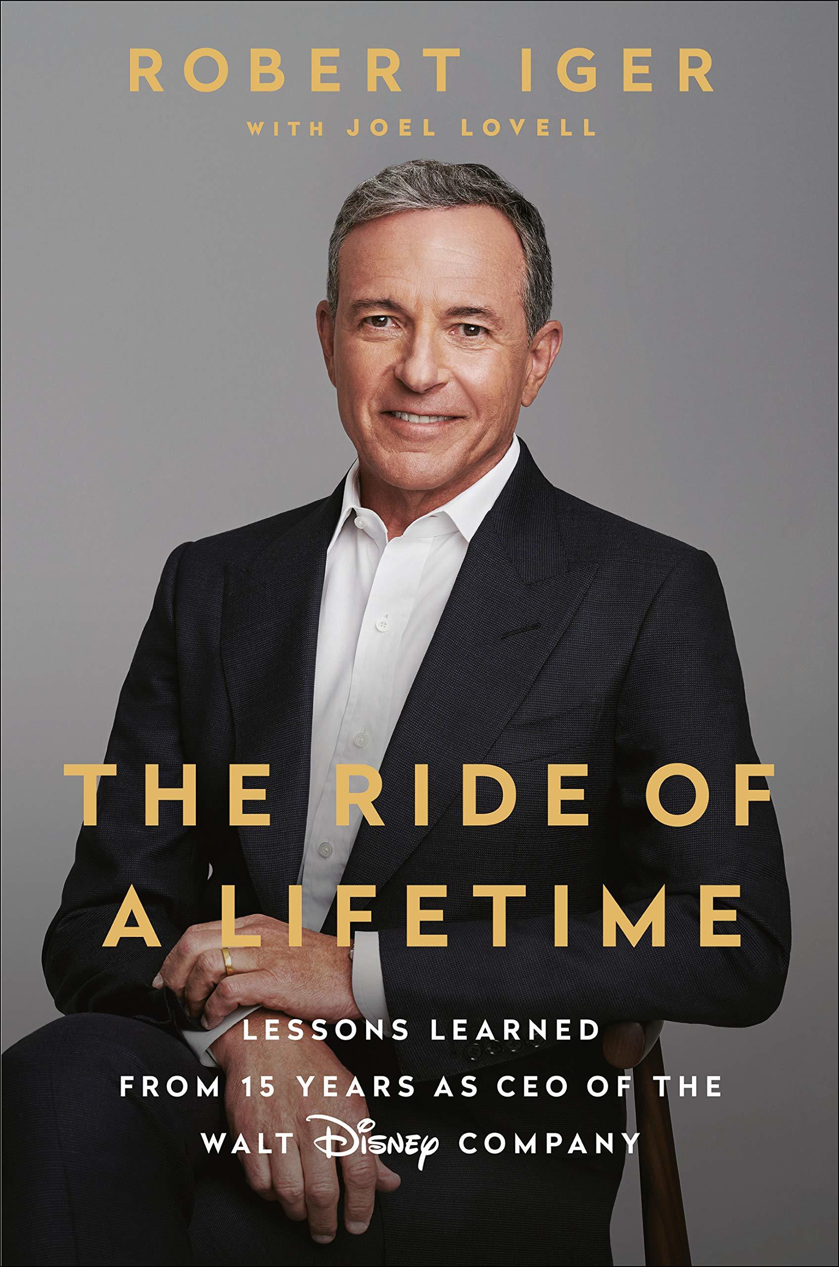 Download The Ride of a Lifetime: Lessons Learned from 15 Years as CEO of the Walt Disney Company PDF by Robert Iger