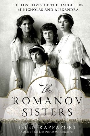 Download The Romanov Sisters: The Lost Lives of the Daughters of Nicholas and Alexandra PDF by Helen Rappaport