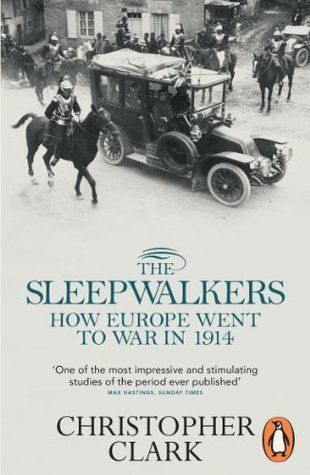 Download The Sleepwalkers: How Europe Went to War in 1914 PDF by Christopher   Clark