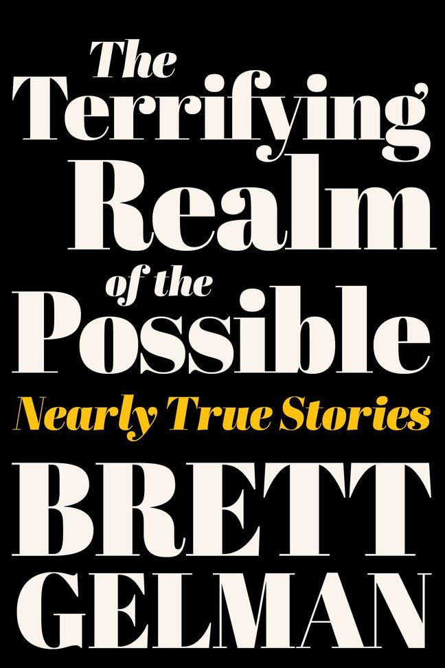 Download The Terrifying Realm of the Possible: Nearly True Stories PDF by Brett Gelman