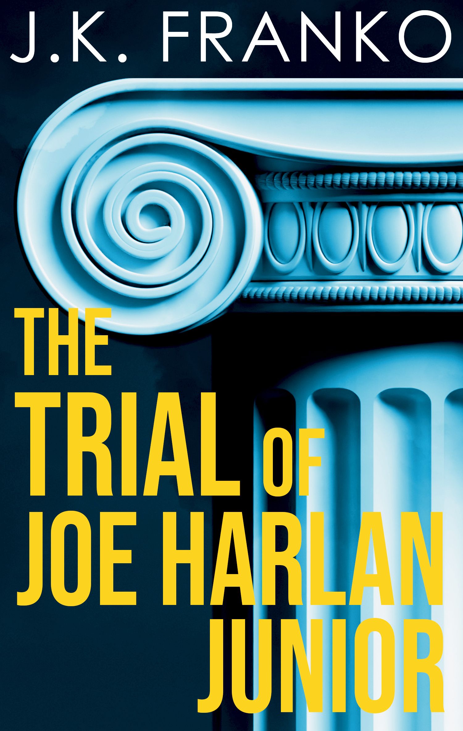 Download The Trial of Joe Harlan Junior PDF by J.K. Franko