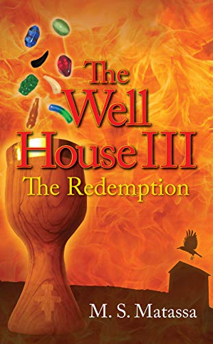 Download The Well House III: The Redemption PDF by M.S. Matassa