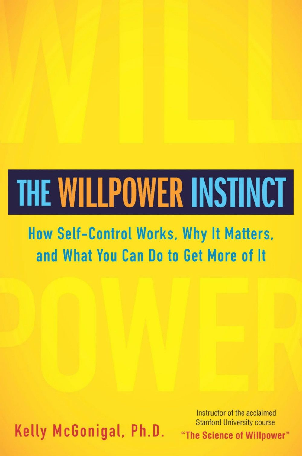 Download The Willpower Instinct: How Self-Control Works, Why It Matters, and What You Can Do to Get More of It PDF by Kelly McGonigal