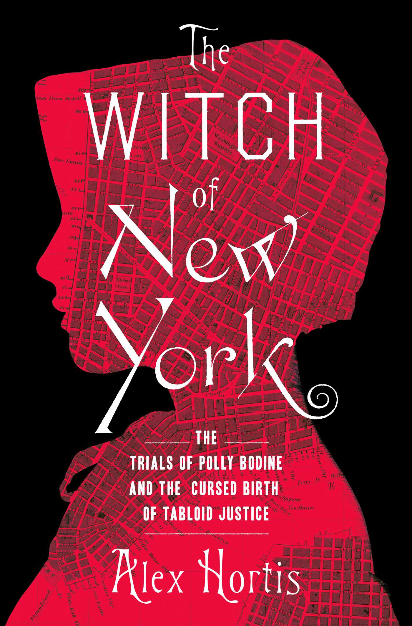 Download The Witch of New York: The Trials of Polly Bodine and the Cursed Birth of Tabloid Justice PDF by C. Alexander Hortis