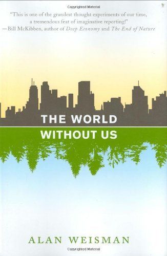 Download The World Without Us PDF by Alan Weisman