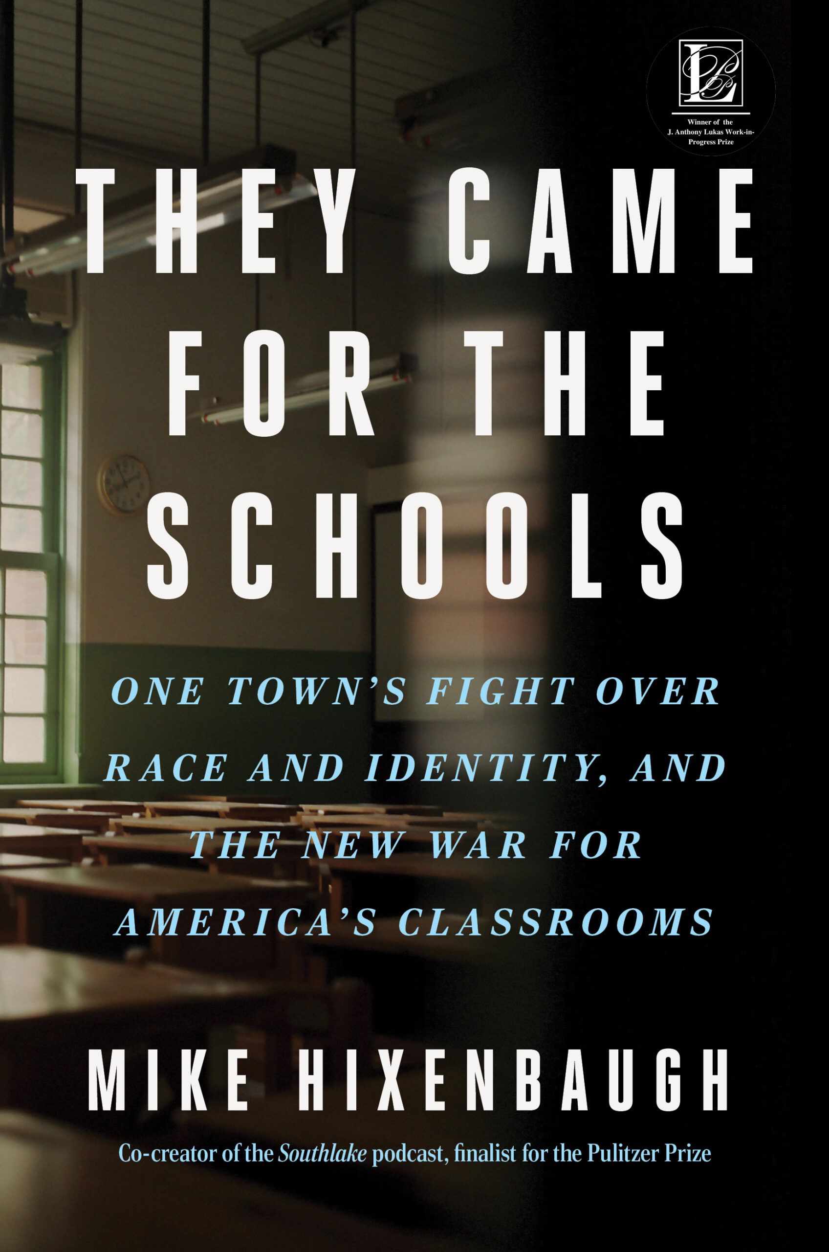 Download They Came for the Schools: One Town's Fight Over Race and Identity, and the New War for America's Classrooms PDF by Mike Hixenbaugh