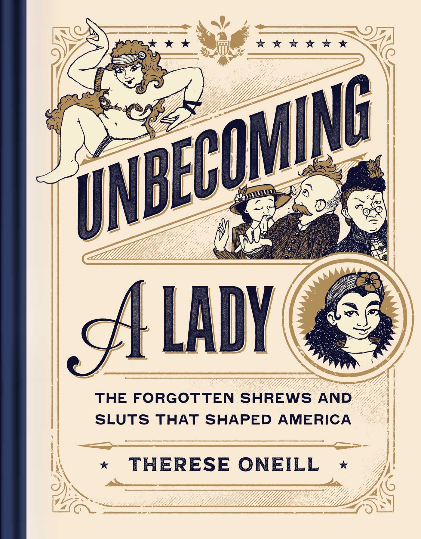 Download Unbecoming a Lady: The Forgotten Sluts and Shrews Who Shaped America PDF by Therese Oneill