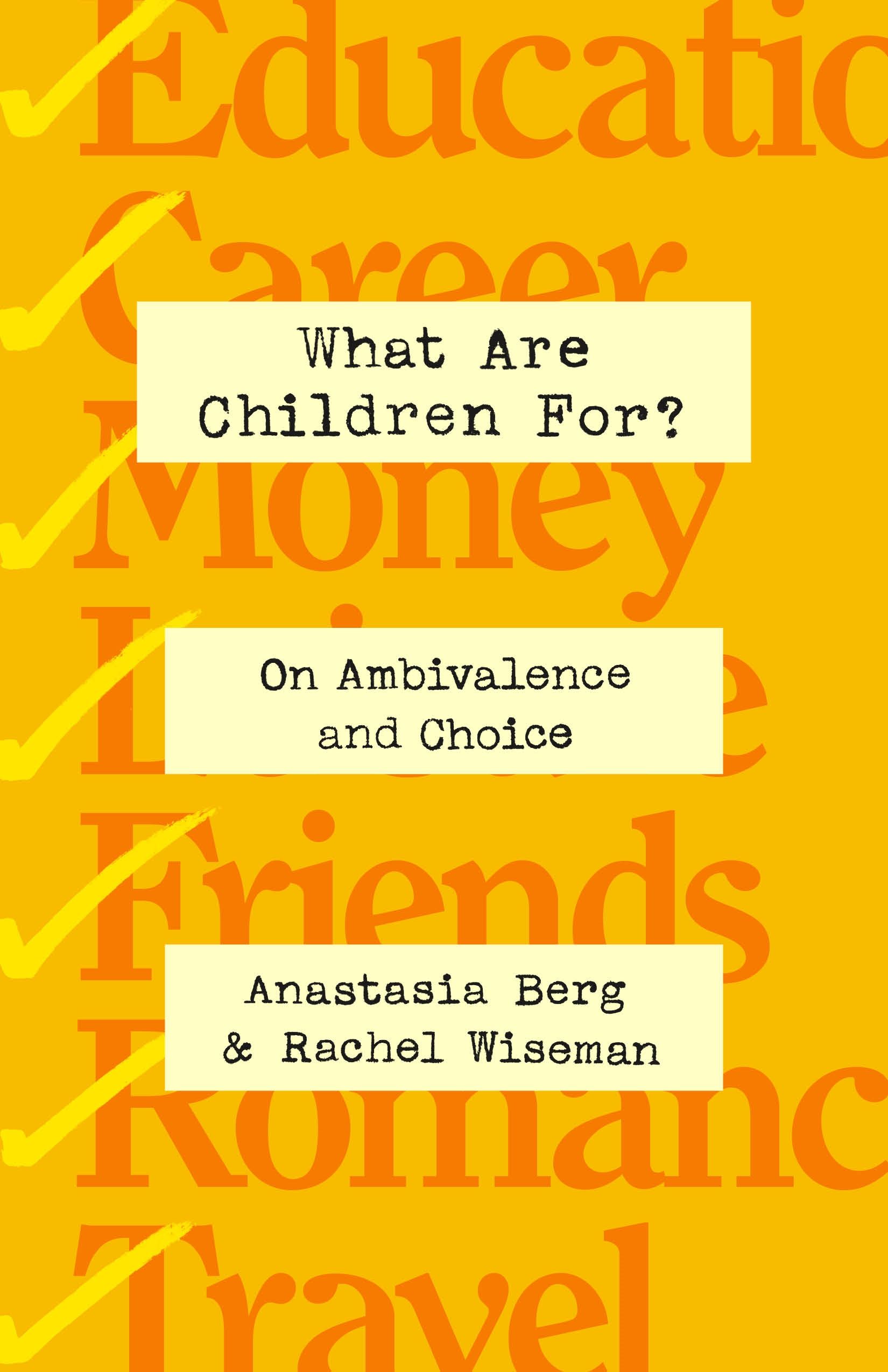 Download What Are Children For?: On Ambivalence and Choice PDF by Anastasia Berg