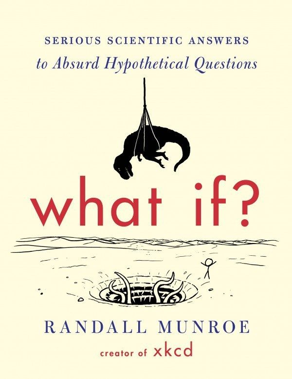 Download What If? Serious Scientific Answers to Absurd Hypothetical Questions PDF by Randall Munroe