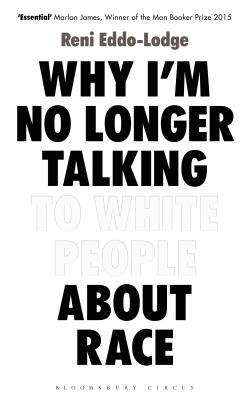 Download Why I'm No Longer Talking to White People About Race PDF by Reni Eddo-Lodge