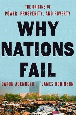 Download Why Nations Fail: The Origins of Power, Prosperity, and Poverty PDF by Daron Acemoğlu