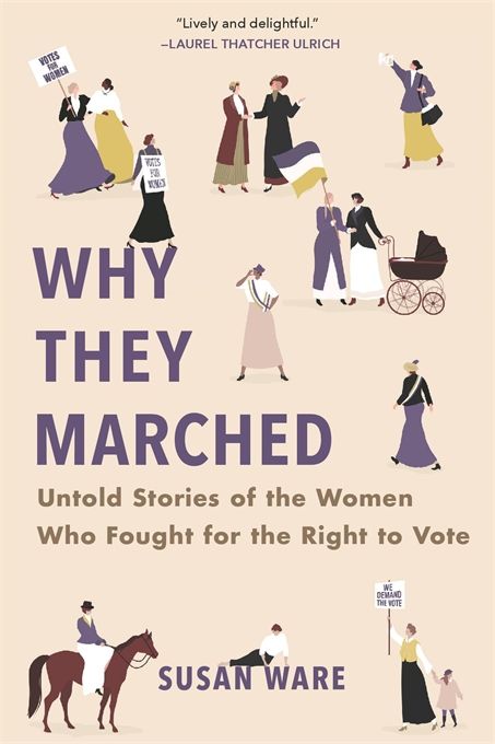 Download Why They Marched: Untold Stories of the Women Who Fought for the Right to Vote PDF by Susan Ware