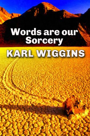 Download Words are our Sorcery PDF by Karl Wiggins